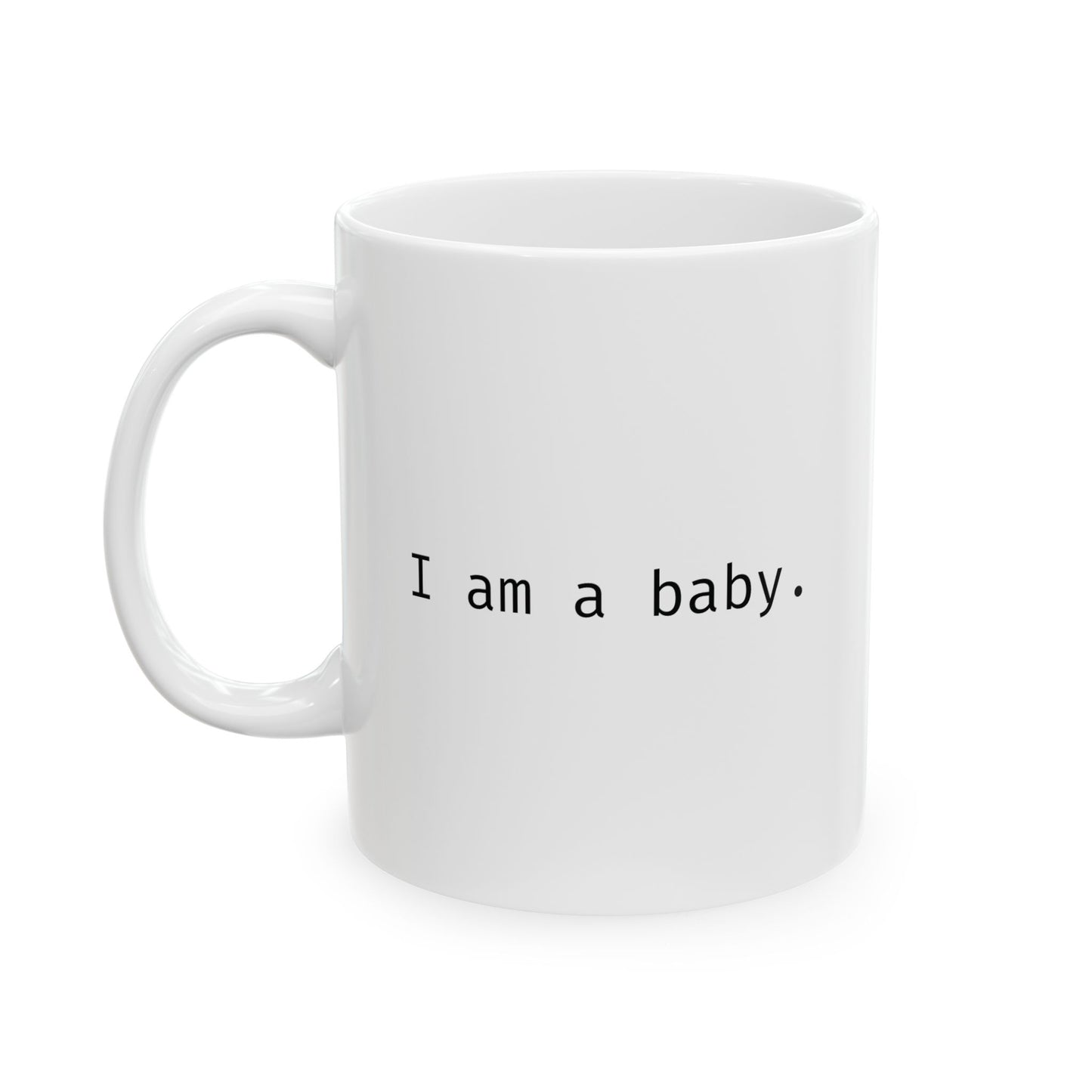 I am a baby.