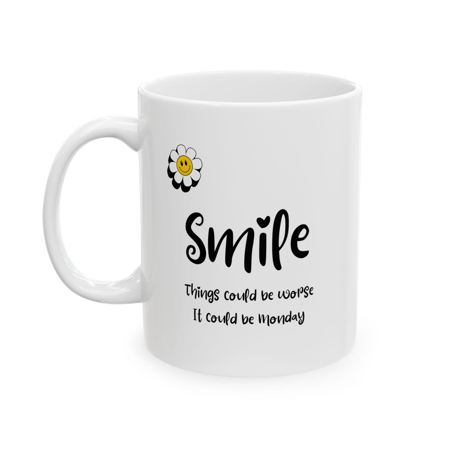 Smile (Things could be worse, it could be Monday)