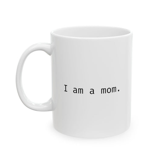 I am a mom.