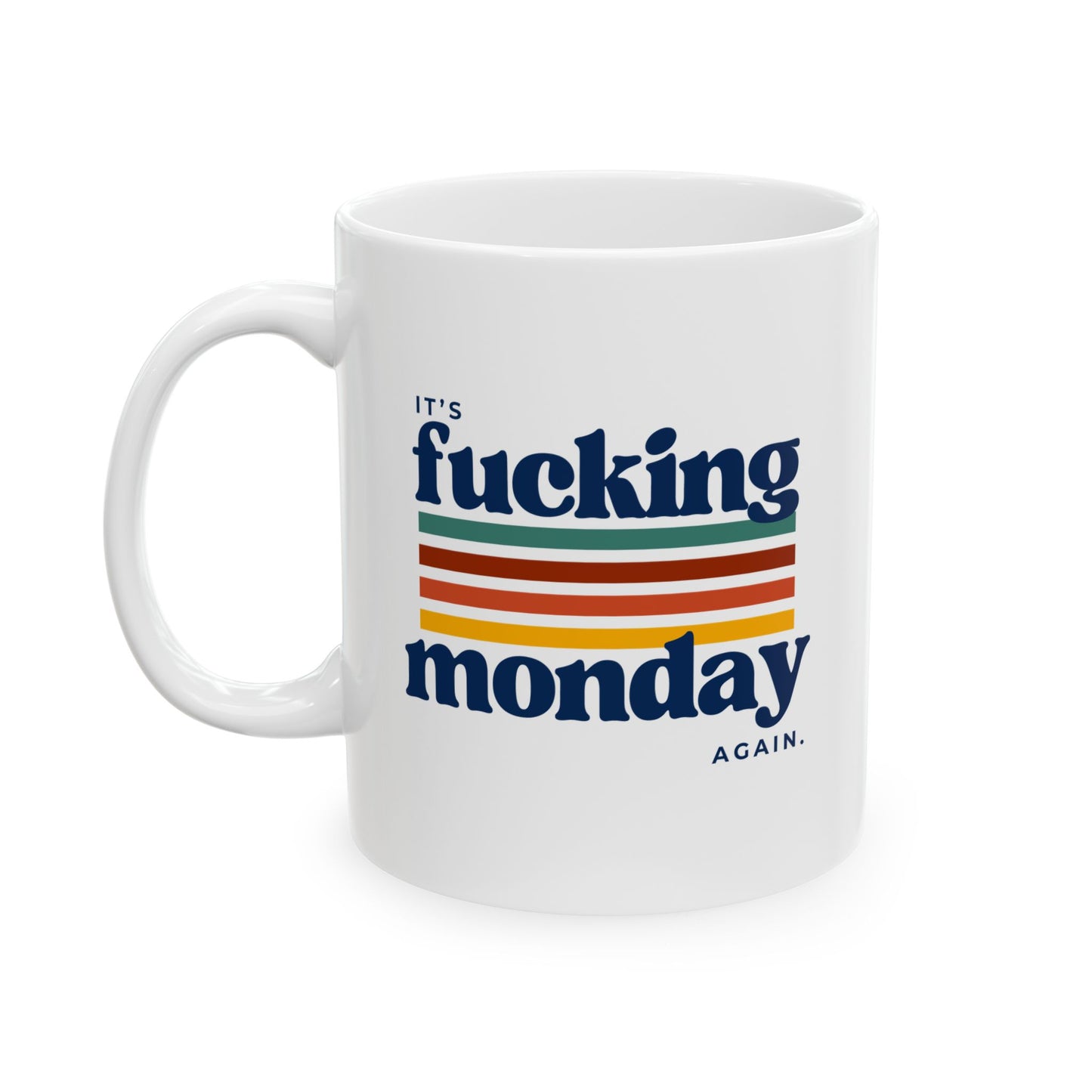 It's fucking Monday again.