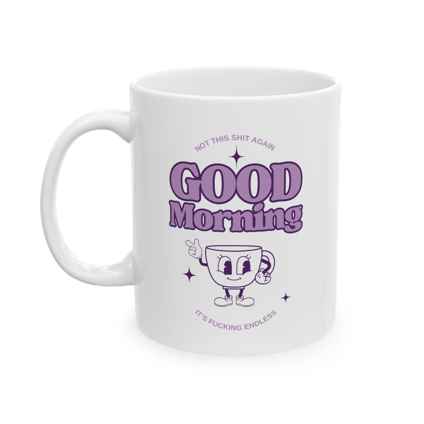 Good Morning (Not This Shit Again)