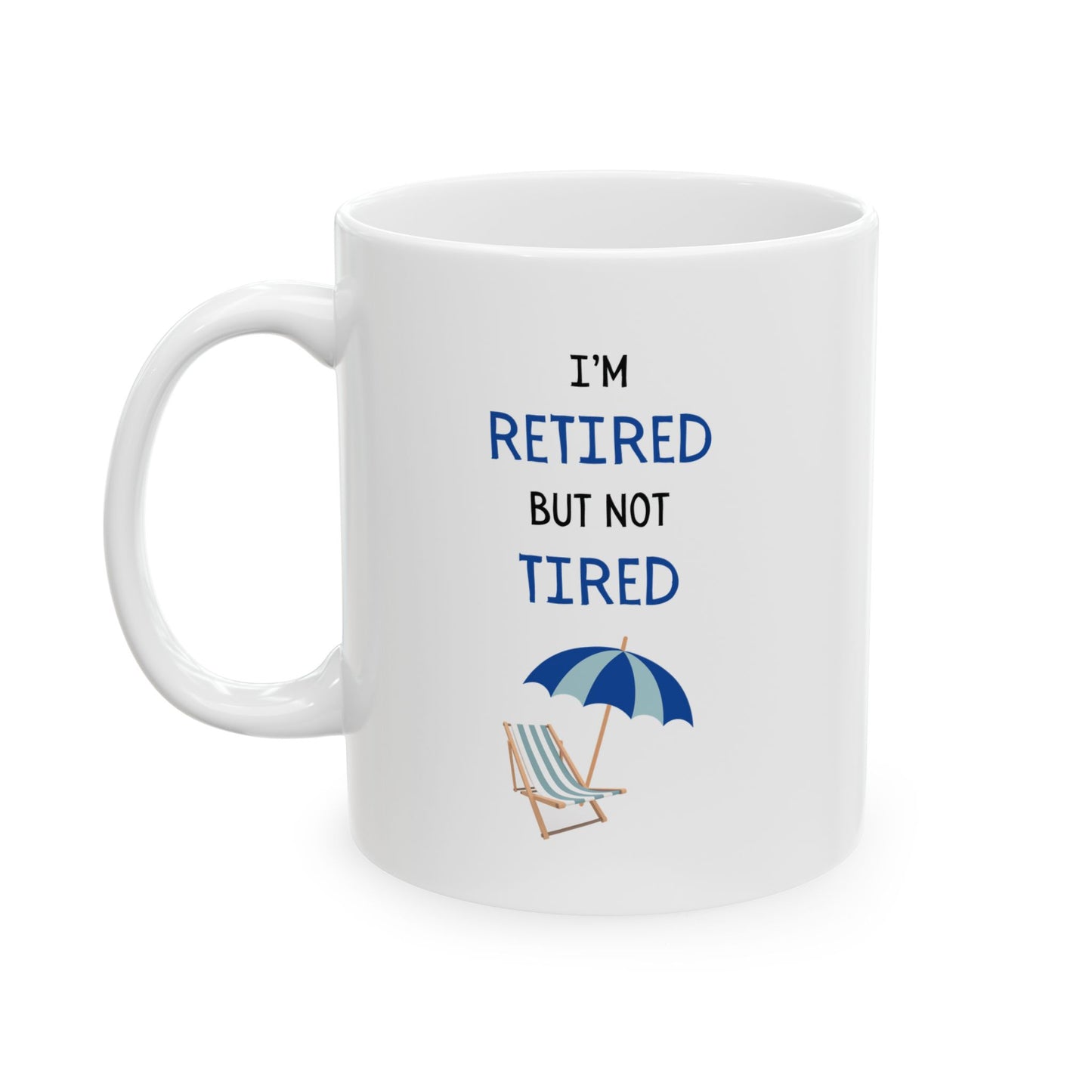 I'm Retired but not Tired
